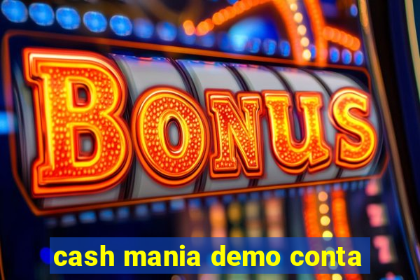 cash mania demo conta